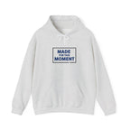 Made for This Moment Hoodie