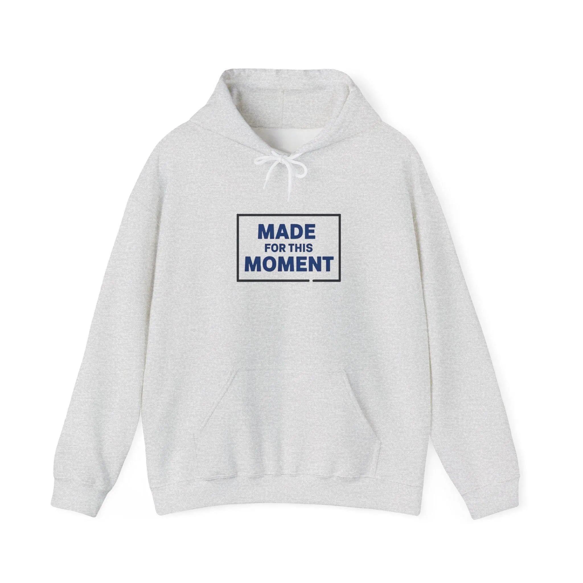 Made for This Moment Hoodie