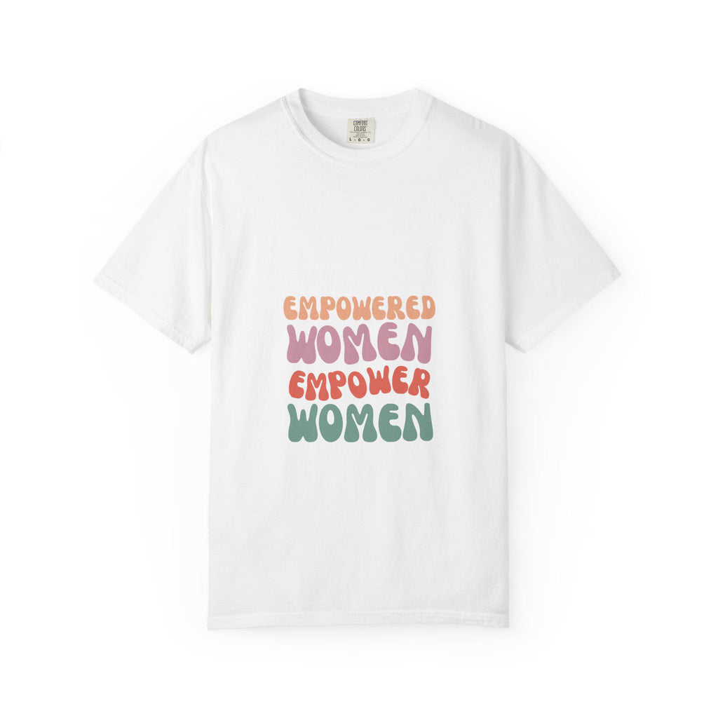 Empowered Women Unisex T-Shirt Garment-Dyed Comfort Colors Tee