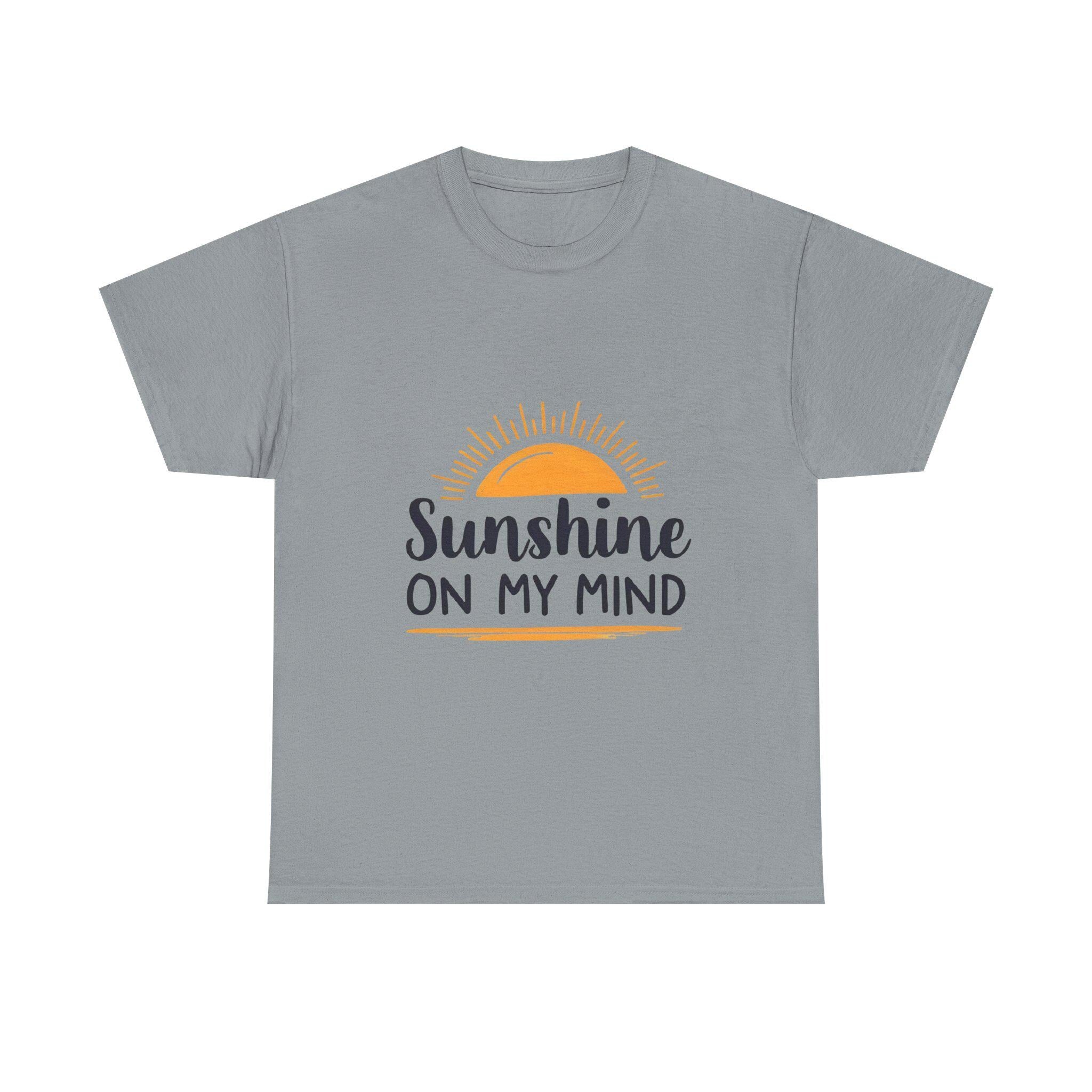 Sunshine on My Mind T-Shirt Positive Vibes Unisex Tee