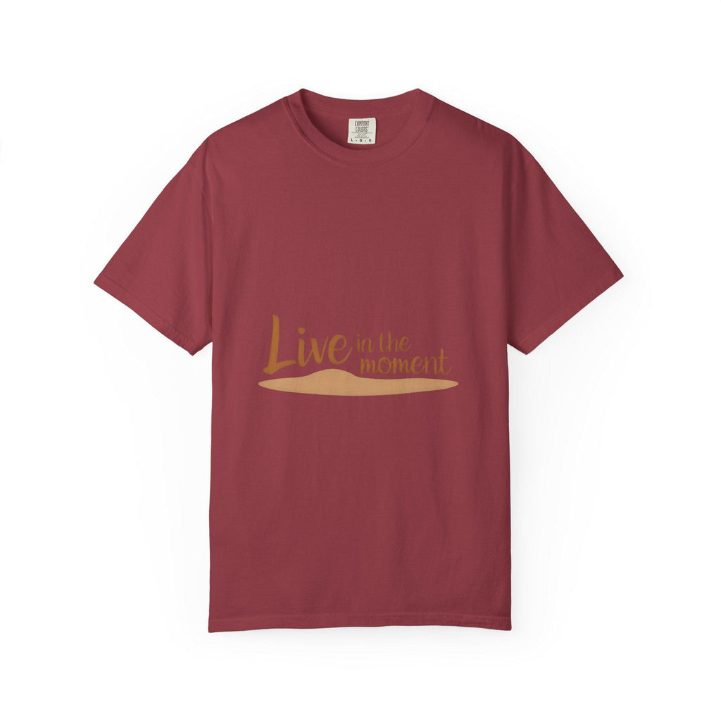 Live in the Moment Garment-Dyed T-Shirt Relaxed Fit Inspirational Tee