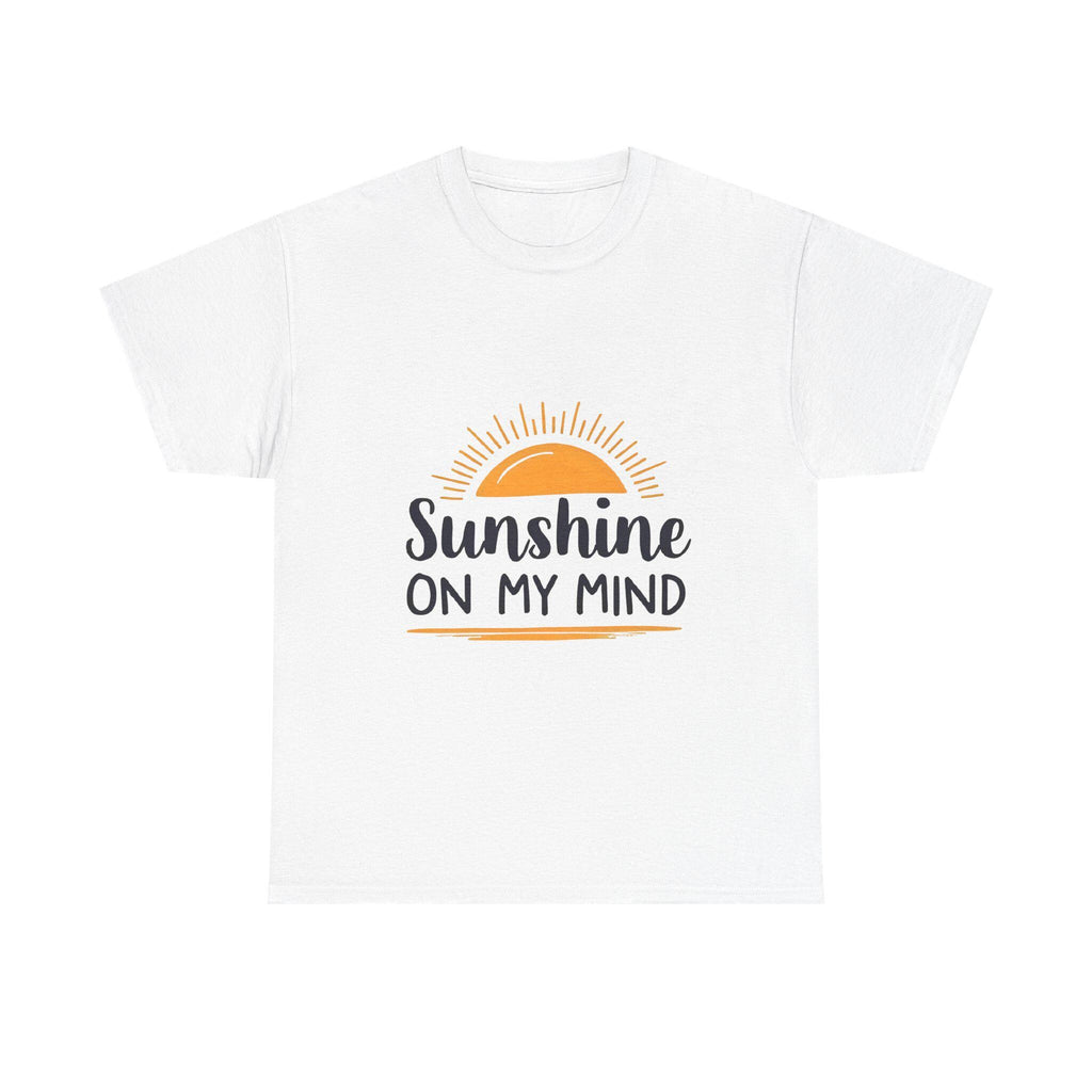 Sunshine on My Mind T-Shirt Positive Vibes Unisex Tee