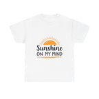 Sunshine on My Mind T-Shirt Positive Vibes Unisex Tee