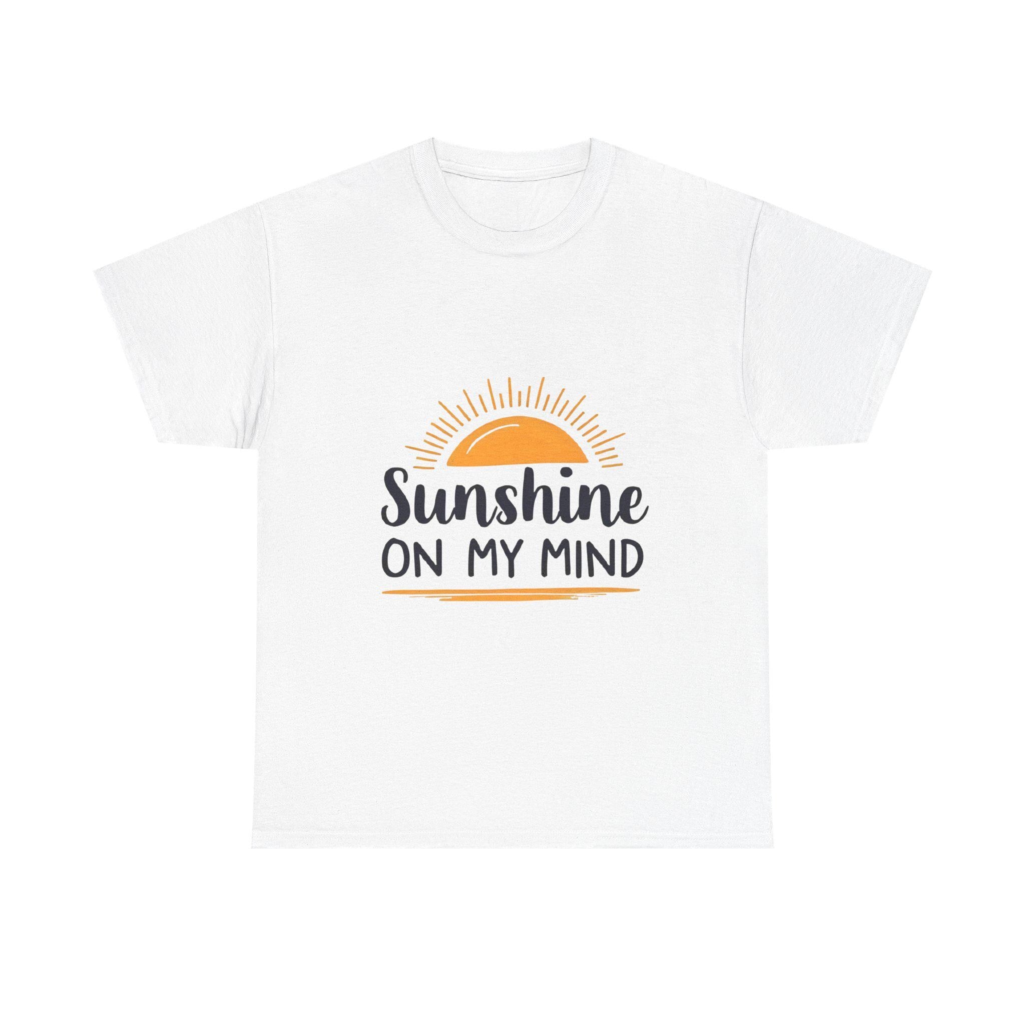 Sunshine on My Mind T-Shirt Positive Vibes Unisex Tee