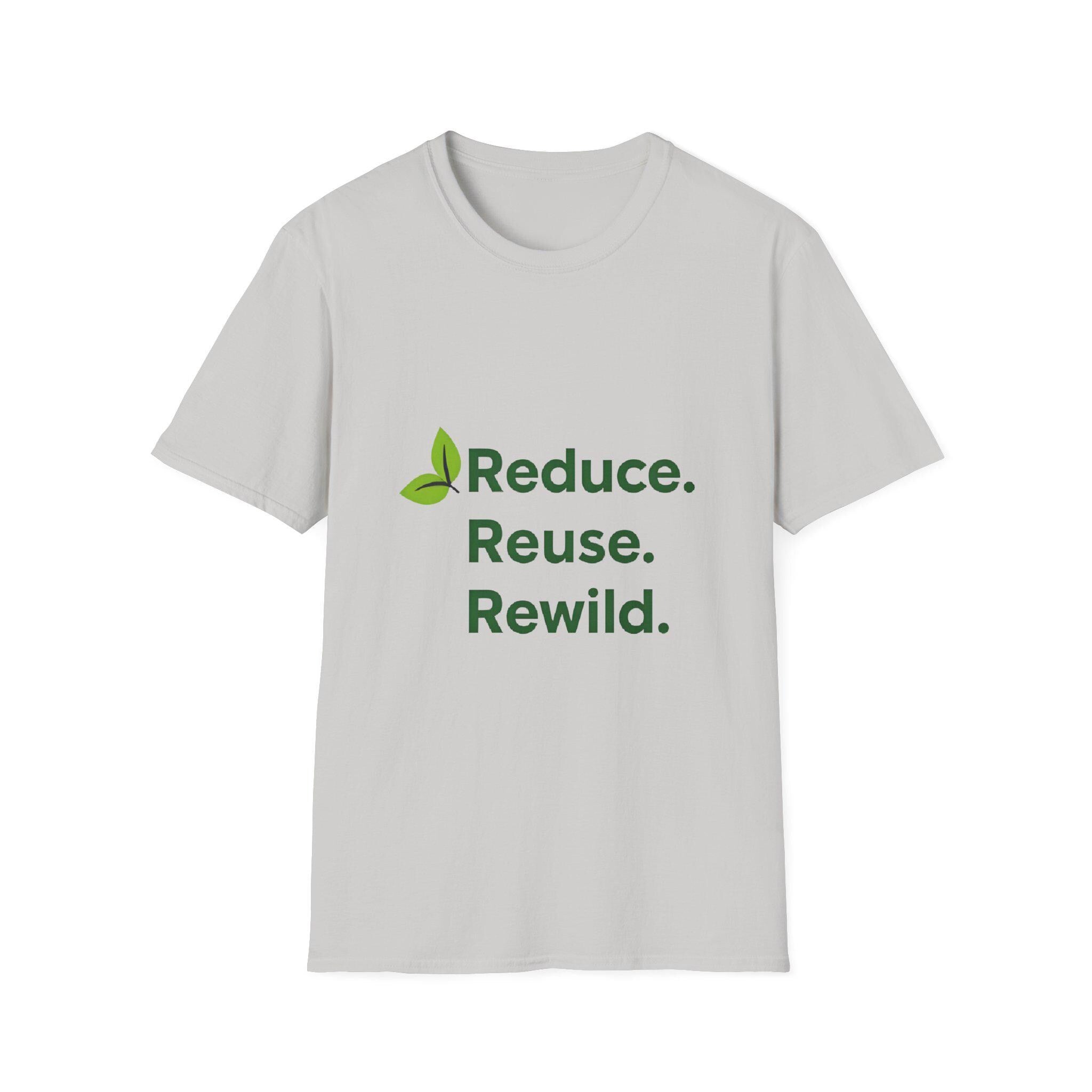 Eco-Friendly Inspirational T-Shirt Reduce Reuse Rewild