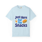 Just Here for the Snacks T-Shirt Unisex Garment-Dyed Cotton Tee