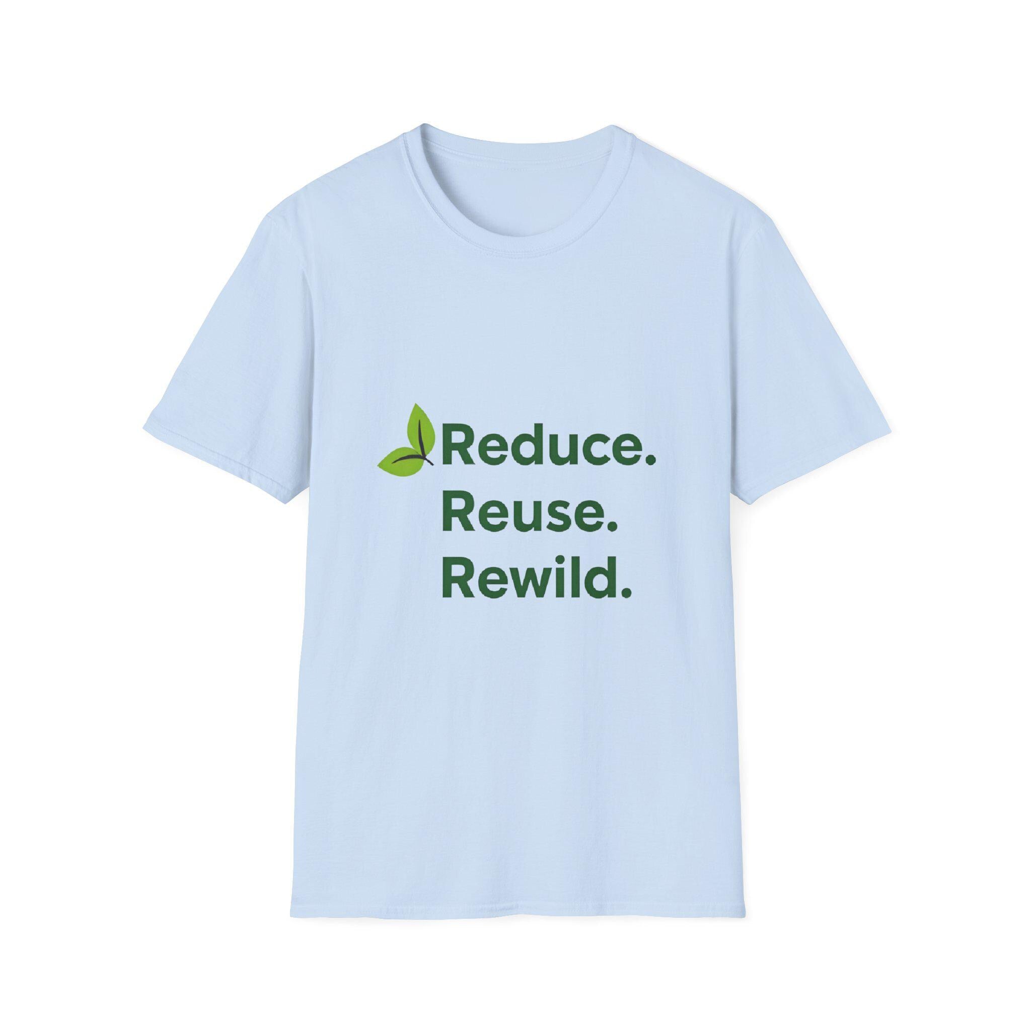 Eco-Friendly Inspirational T-Shirt Reduce Reuse Rewild