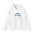 Made for This Moment Hoodie