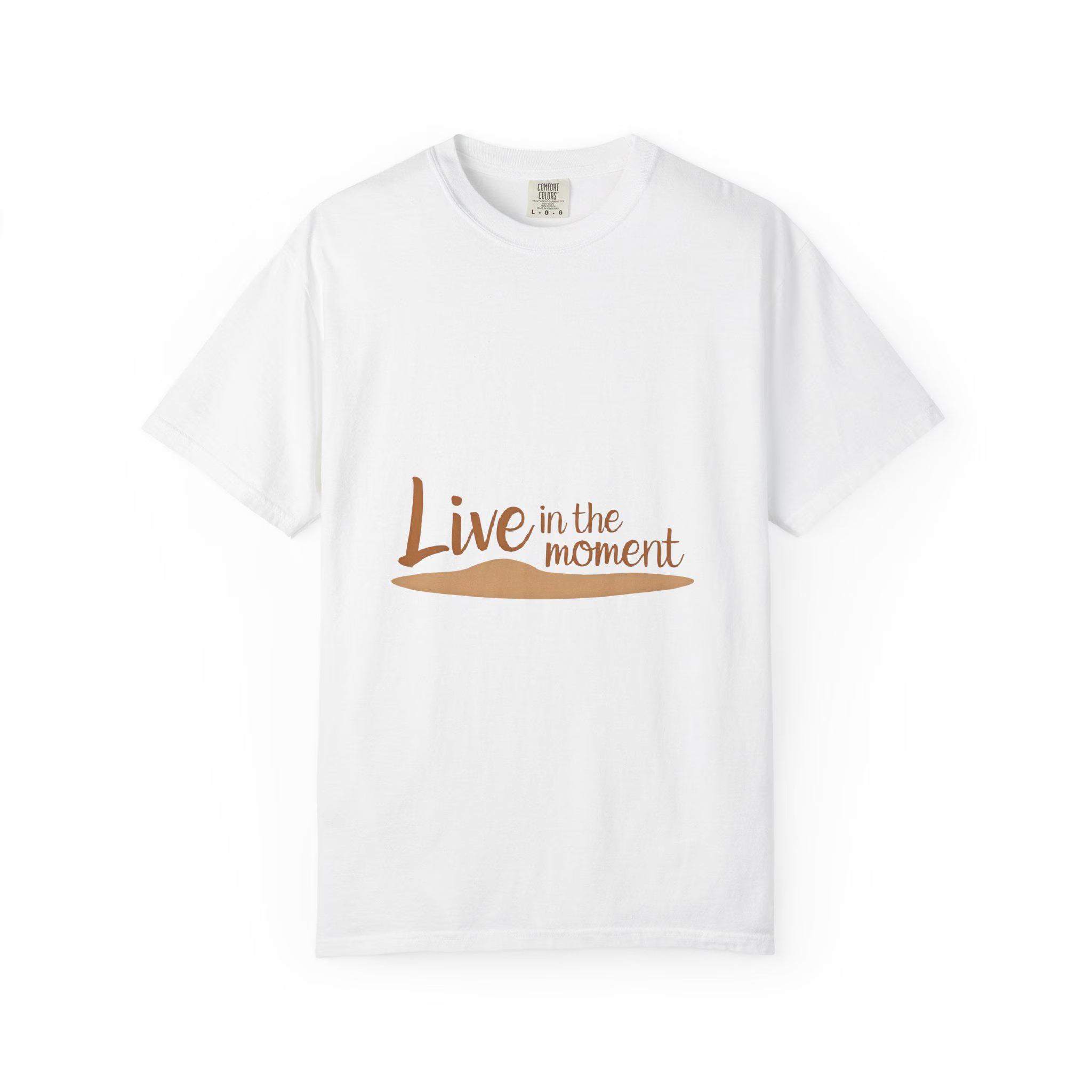 Live in the Moment Garment-Dyed T-Shirt Relaxed Fit Inspirational Tee