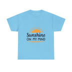 Sunshine on My Mind T-Shirt Positive Vibes Unisex Tee