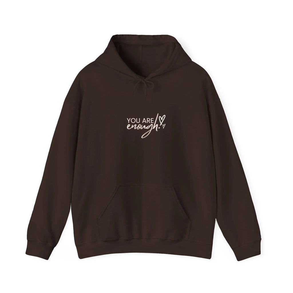Empowering You Are Enough Hoodie - Cozy for Self-Love, Affirmation, Positive Vibes, Gift for Friends, Inspirational Apparel