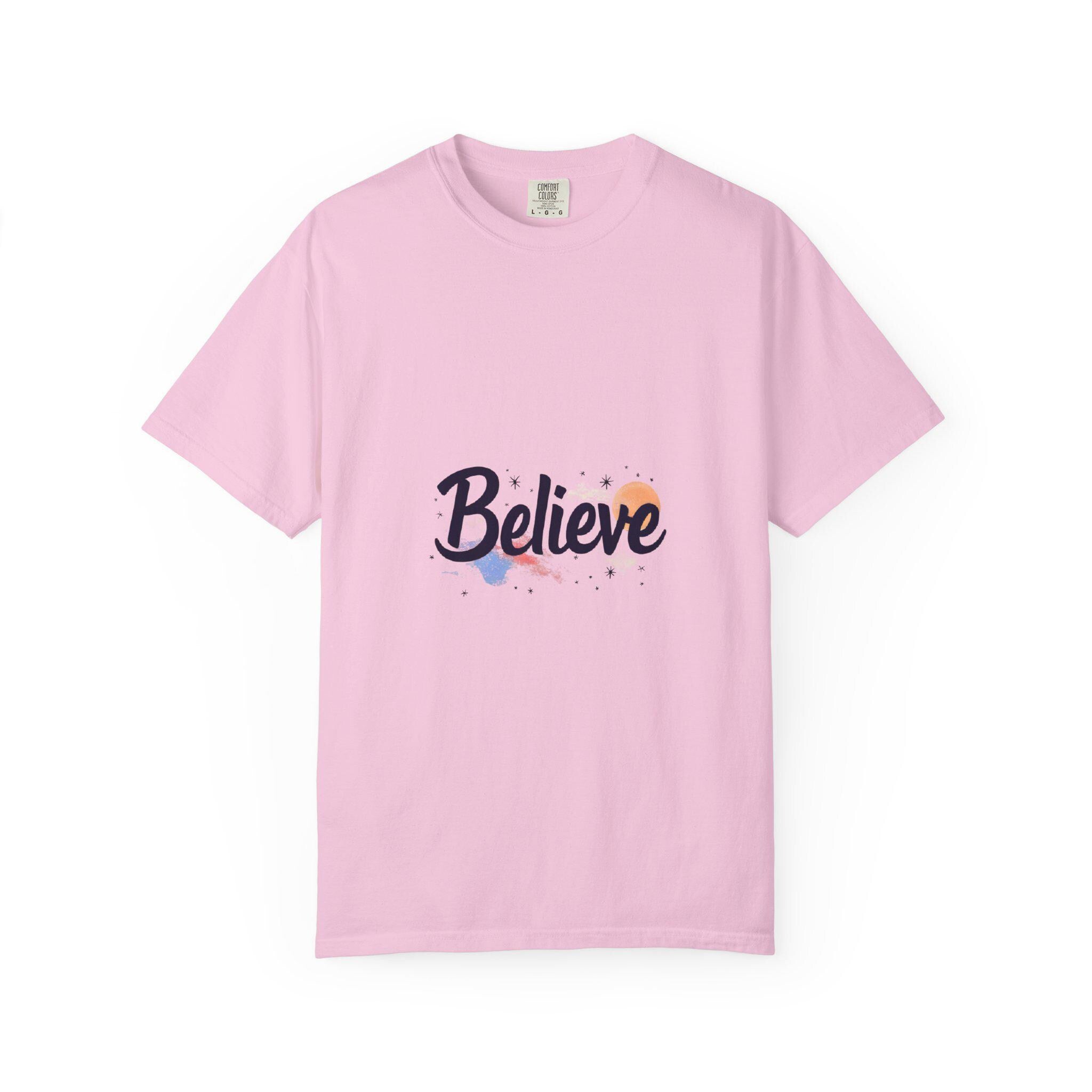 Believe Unisex Garment-Dyed T-Shirt Inspirational Comfort Colors Tee