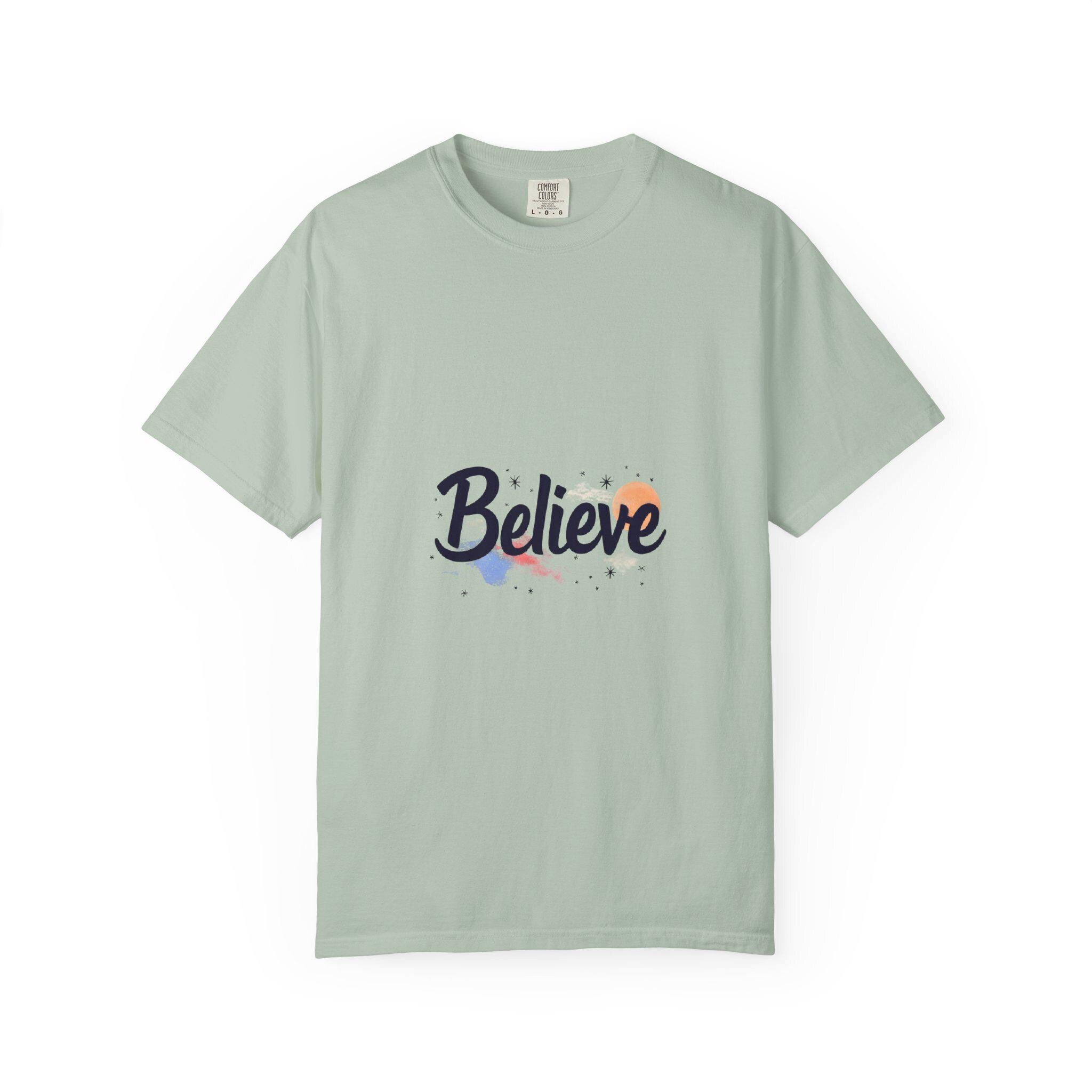 Believe Unisex Garment-Dyed T-Shirt Inspirational Comfort Colors Tee