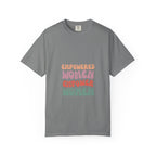Empowered Women Unisex T-Shirt Garment-Dyed Comfort Colors Tee