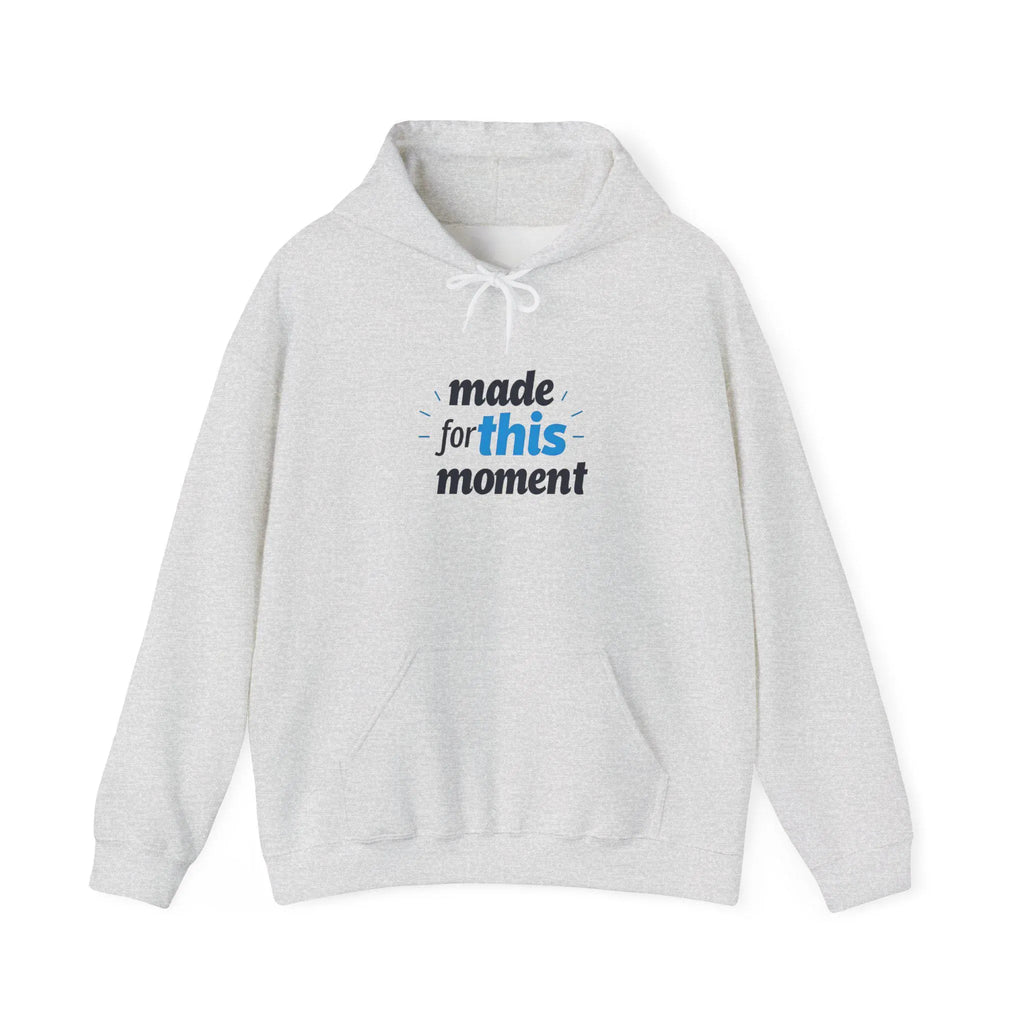 Inspired 'Made for This Moment' Unisex Hoodie, Cozy , Gift for Graduates, Motivational Apparel, Casual Wear