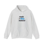 Inspired 'Made for This Moment' Unisex Hoodie, Cozy , Gift for Graduates, Motivational Apparel, Casual Wear