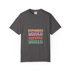 Empowered Women Unisex T-Shirt Garment-Dyed Comfort Colors Tee
