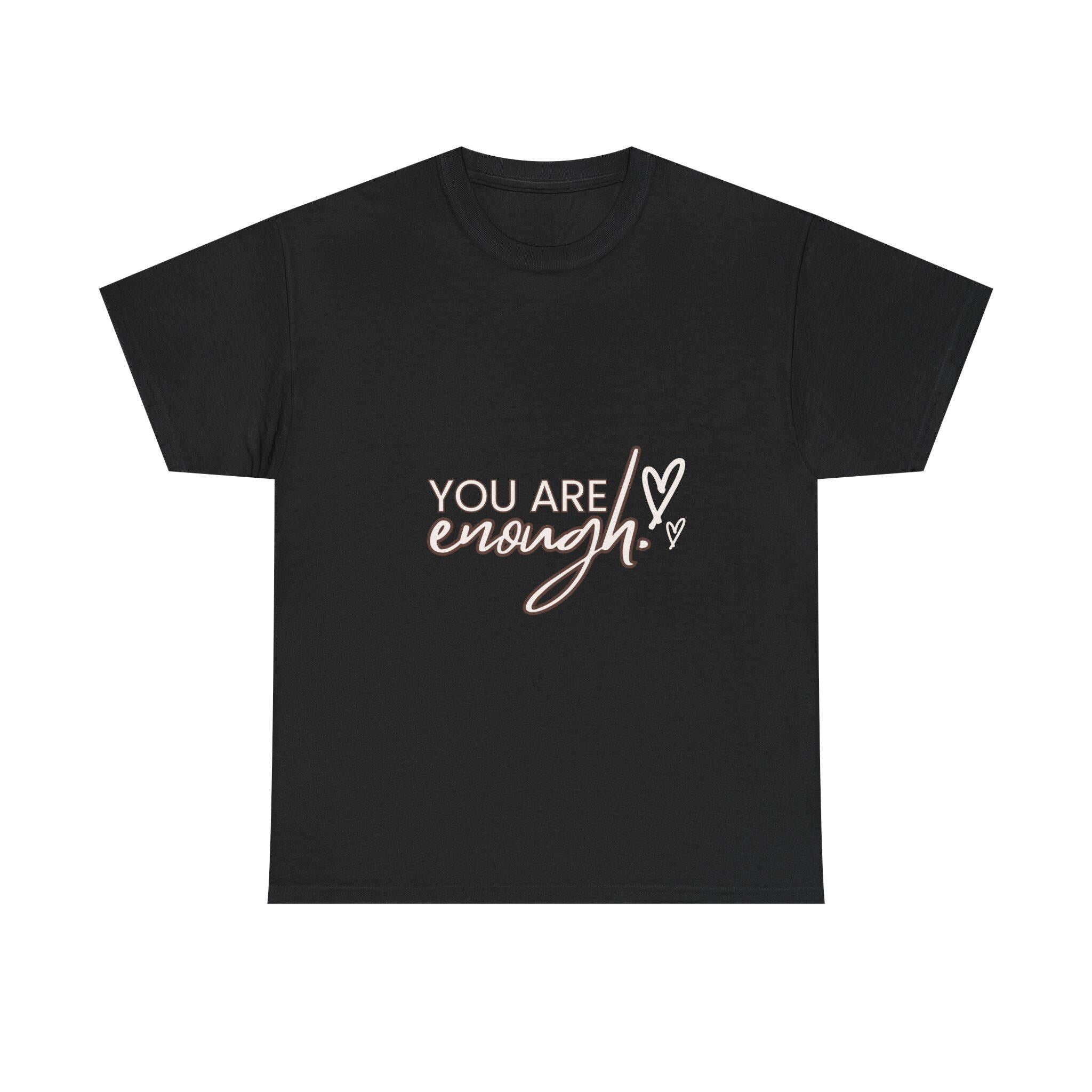 You Are Enough Unisex Cotton Tee Inspirational Self-Love Shirt