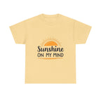 Sunshine on My Mind T-Shirt Positive Vibes Unisex Tee