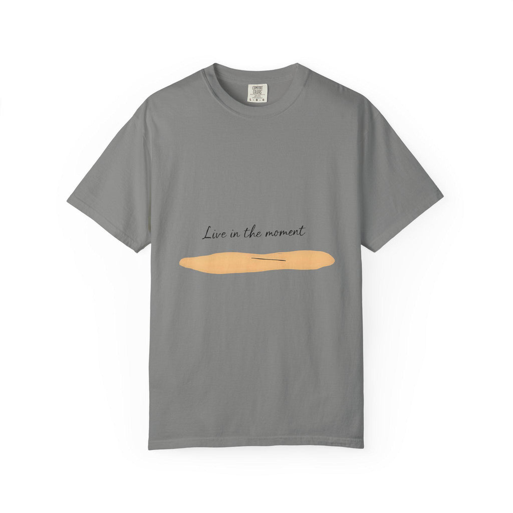 Live in the Moment T-Shirt Unisex Garment-Dyed US Cotton Tee