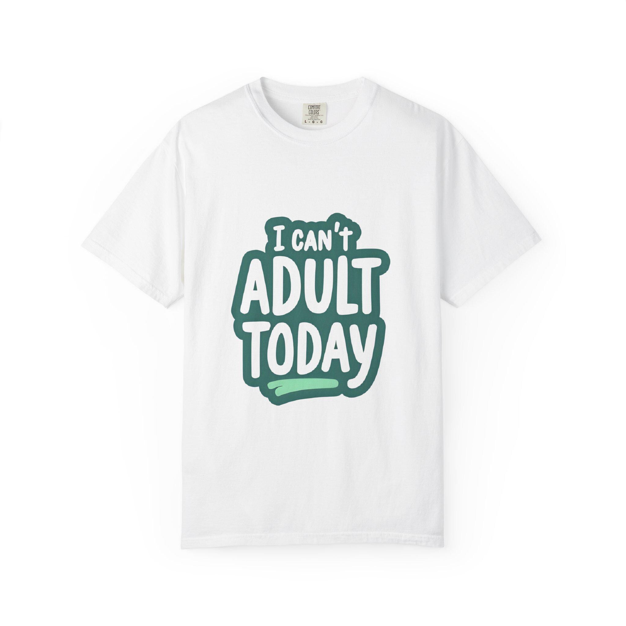 Unisex Funny T-Shirt - I Can't Adult Today, Gift for Friends, Relaxed Tee, Everyday Humor Shirt, Casual Wear, Comedy Top