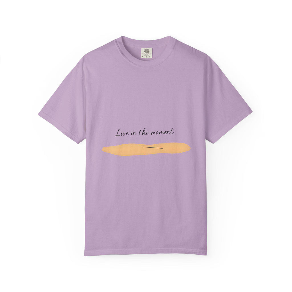 Live in the Moment T-Shirt Unisex Garment-Dyed US Cotton Tee