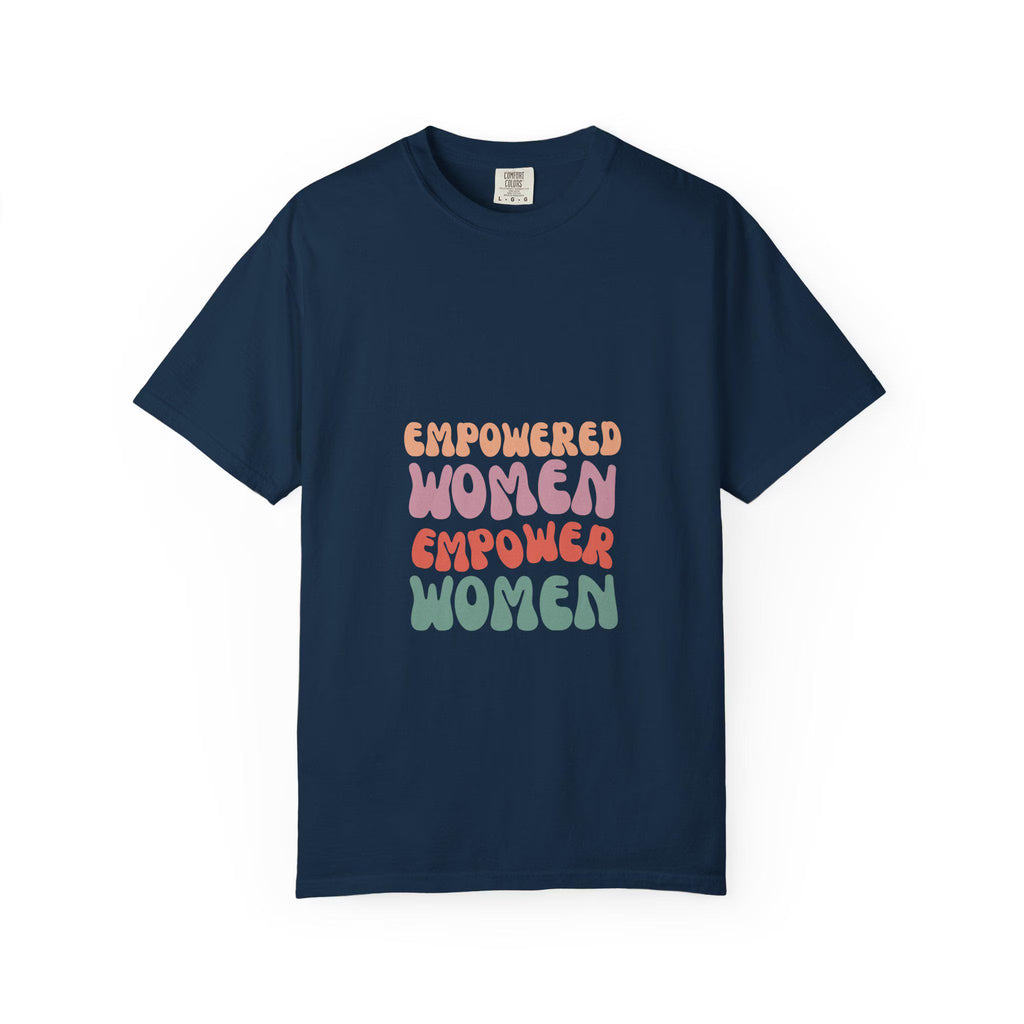 Empowered Women Unisex T-Shirt Garment-Dyed Comfort Colors Tee