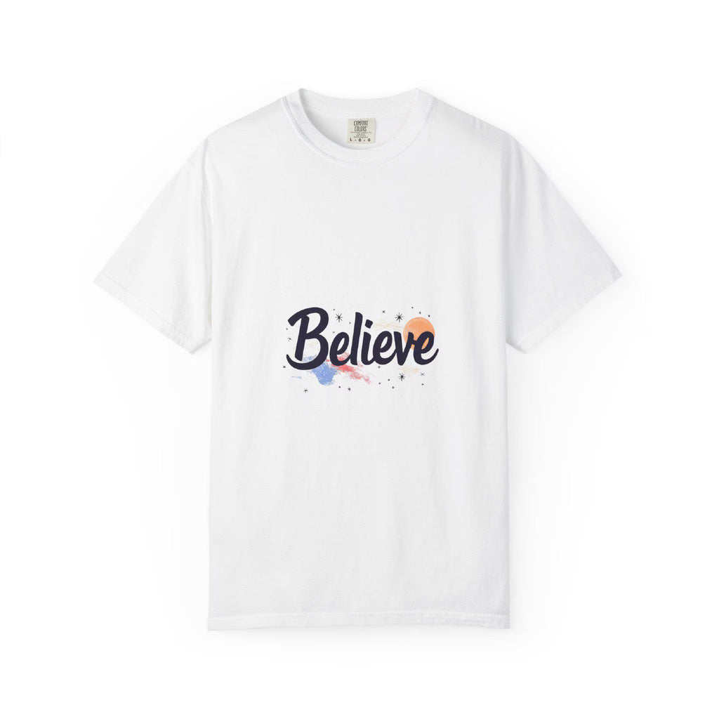 Believe Unisex Garment-Dyed T-Shirt Inspirational Comfort Colors Tee