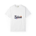 Believe Unisex Garment-Dyed T-Shirt Inspirational Comfort Colors Tee