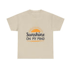 Sunshine on My Mind T-Shirt Positive Vibes Unisex Tee