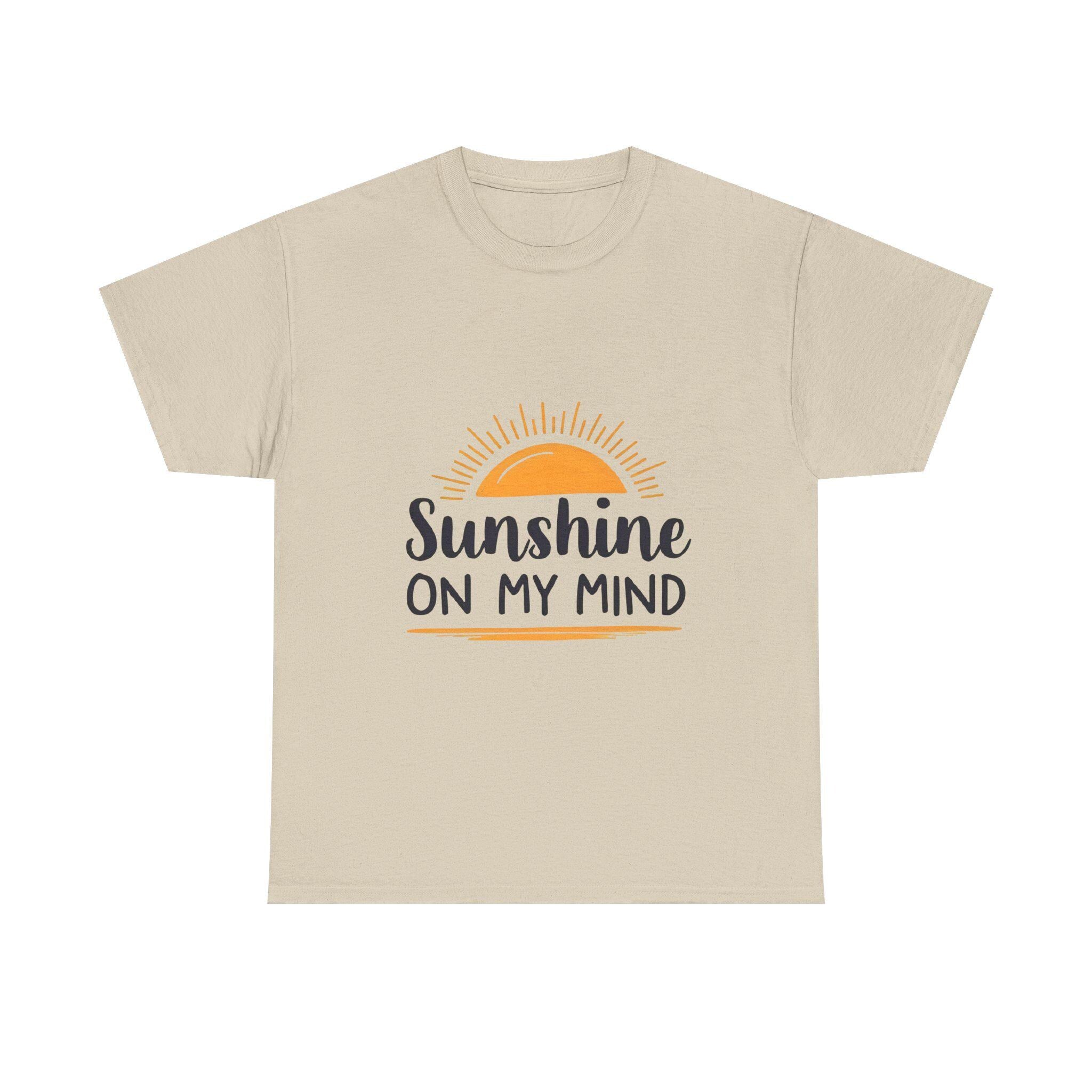 Sunshine on My Mind T-Shirt Positive Vibes Unisex Tee