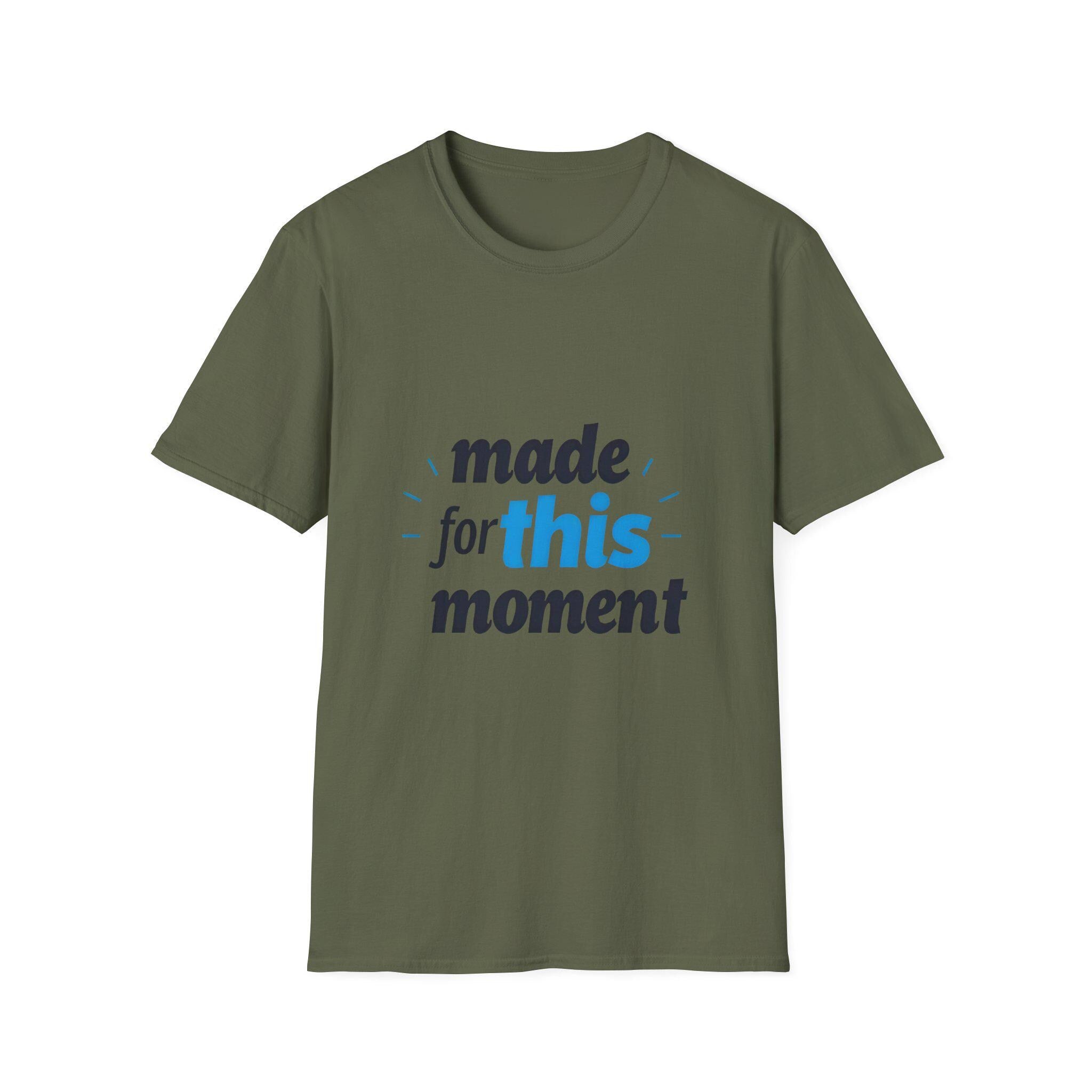 Motivational Unisex T-Shirt Softstyle Cotton Tee - "Made For This Moment"