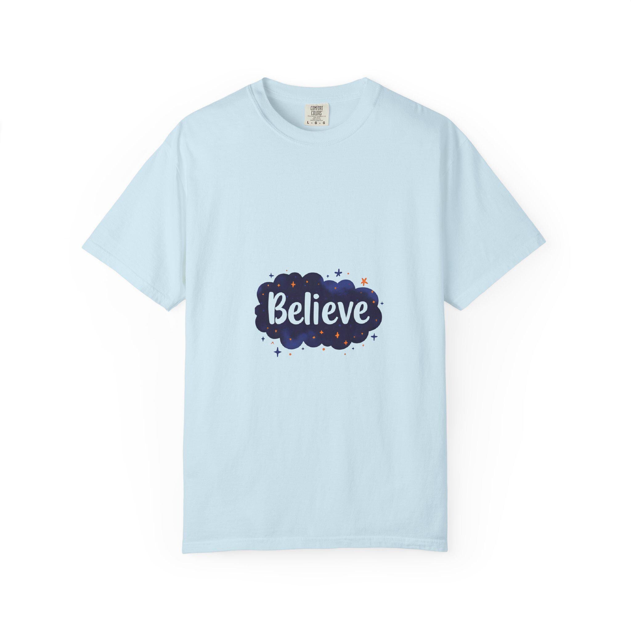 Believe T-Shirt Motivational Unisex Tee, Positive Vibes