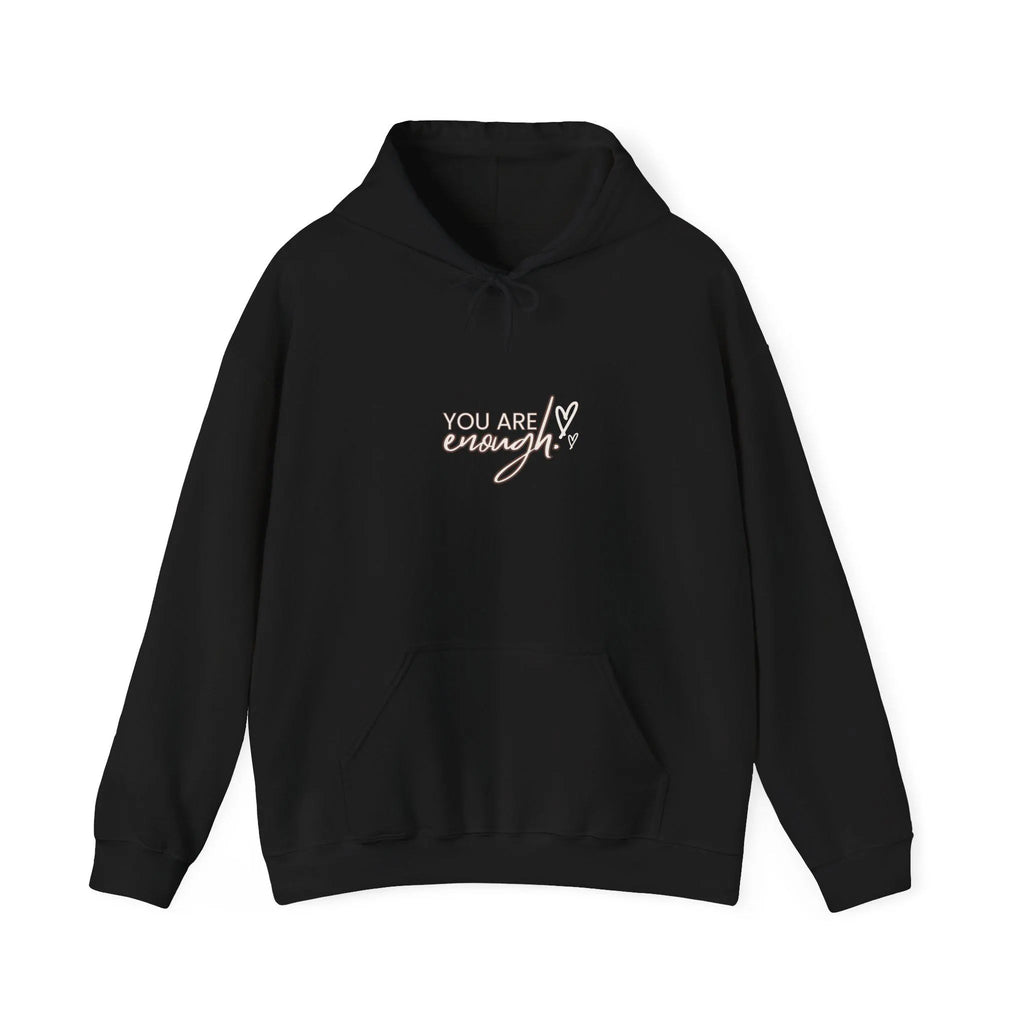 Empowering You Are Enough Hoodie - Cozy for Self-Love, Affirmation, Positive Vibes, Gift for Friends, Inspirational Apparel