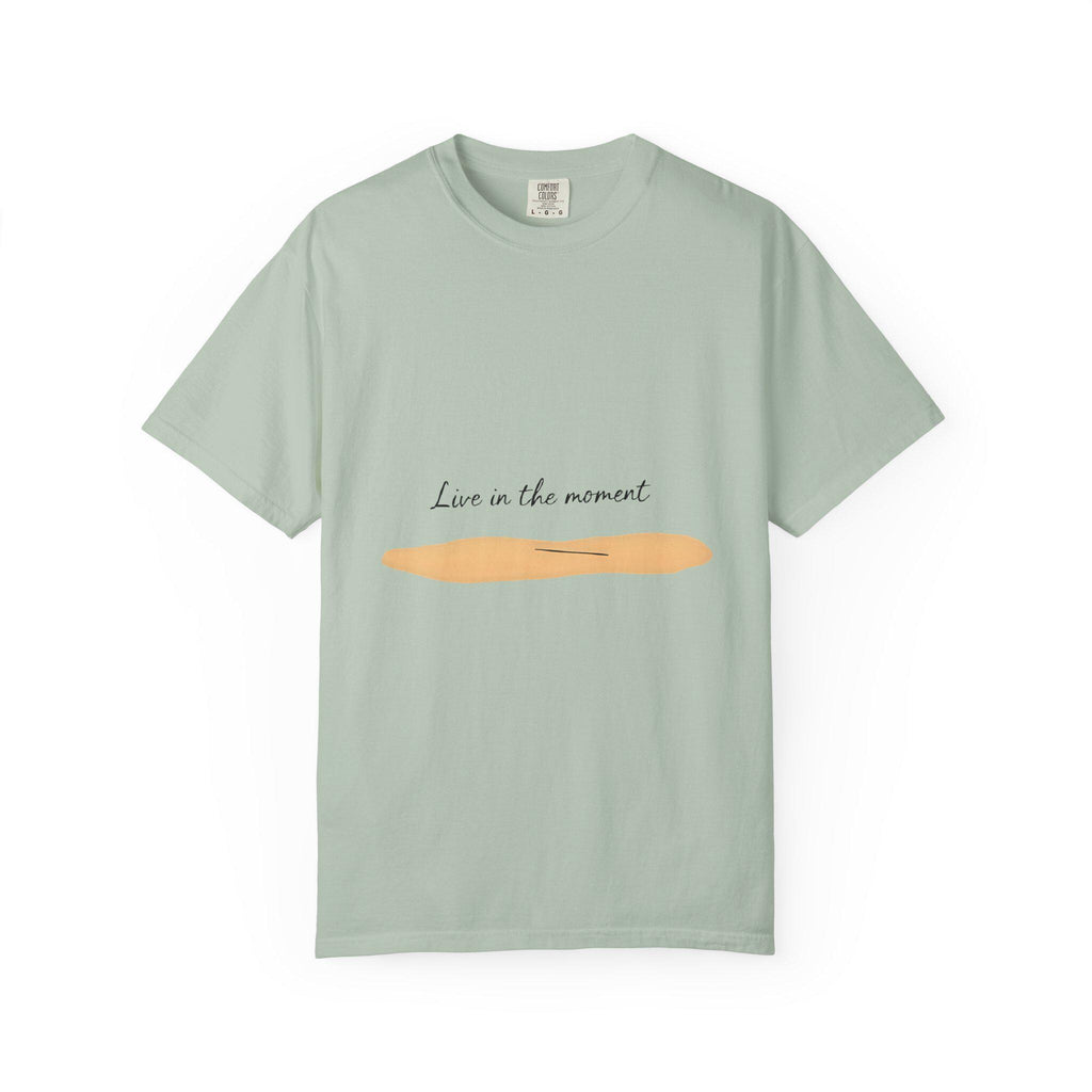 Live in the Moment T-Shirt Unisex Garment-Dyed US Cotton Tee