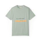 Live in the Moment T-Shirt Unisex Garment-Dyed US Cotton Tee