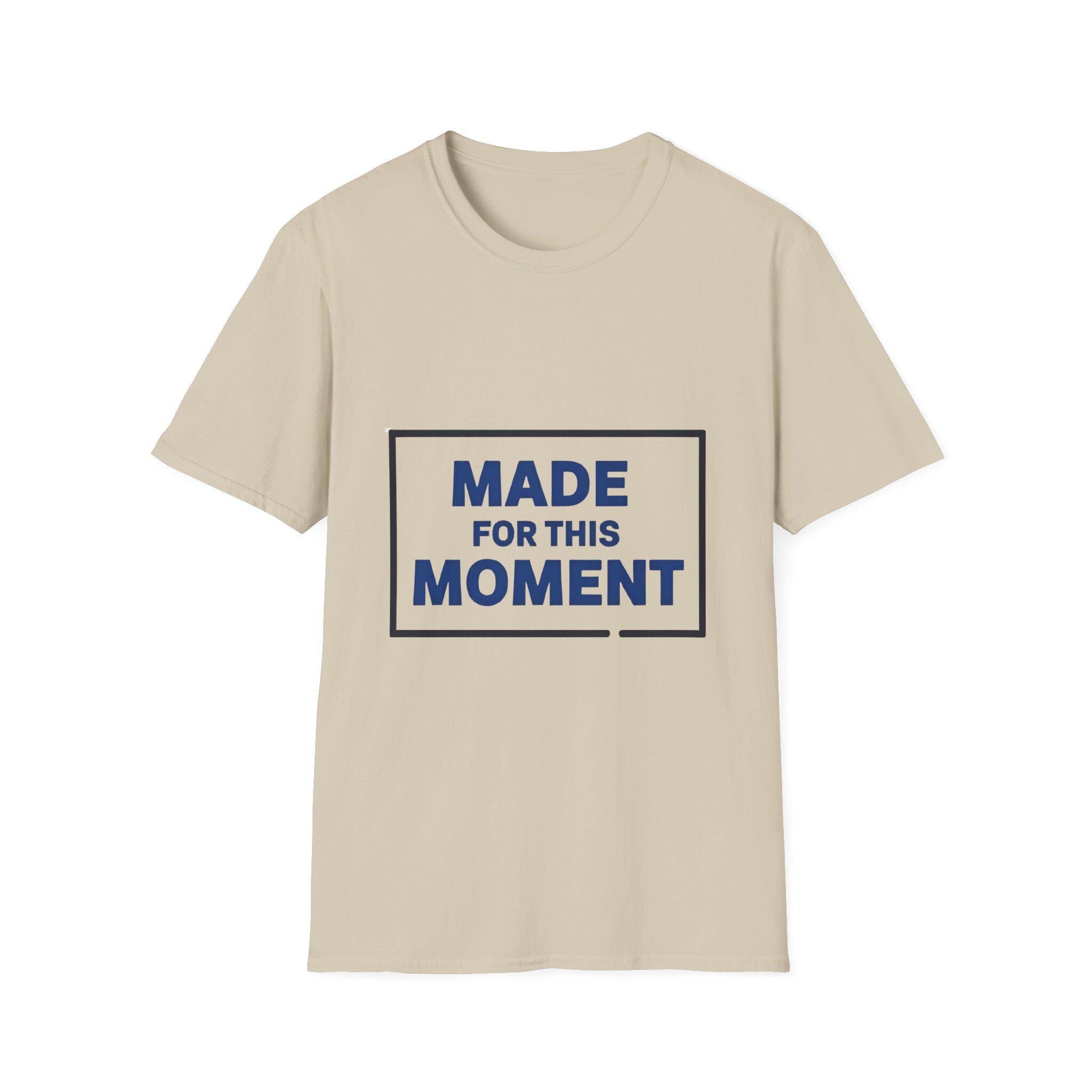 Made for This Moment Unisex Softstyle T-Shirt