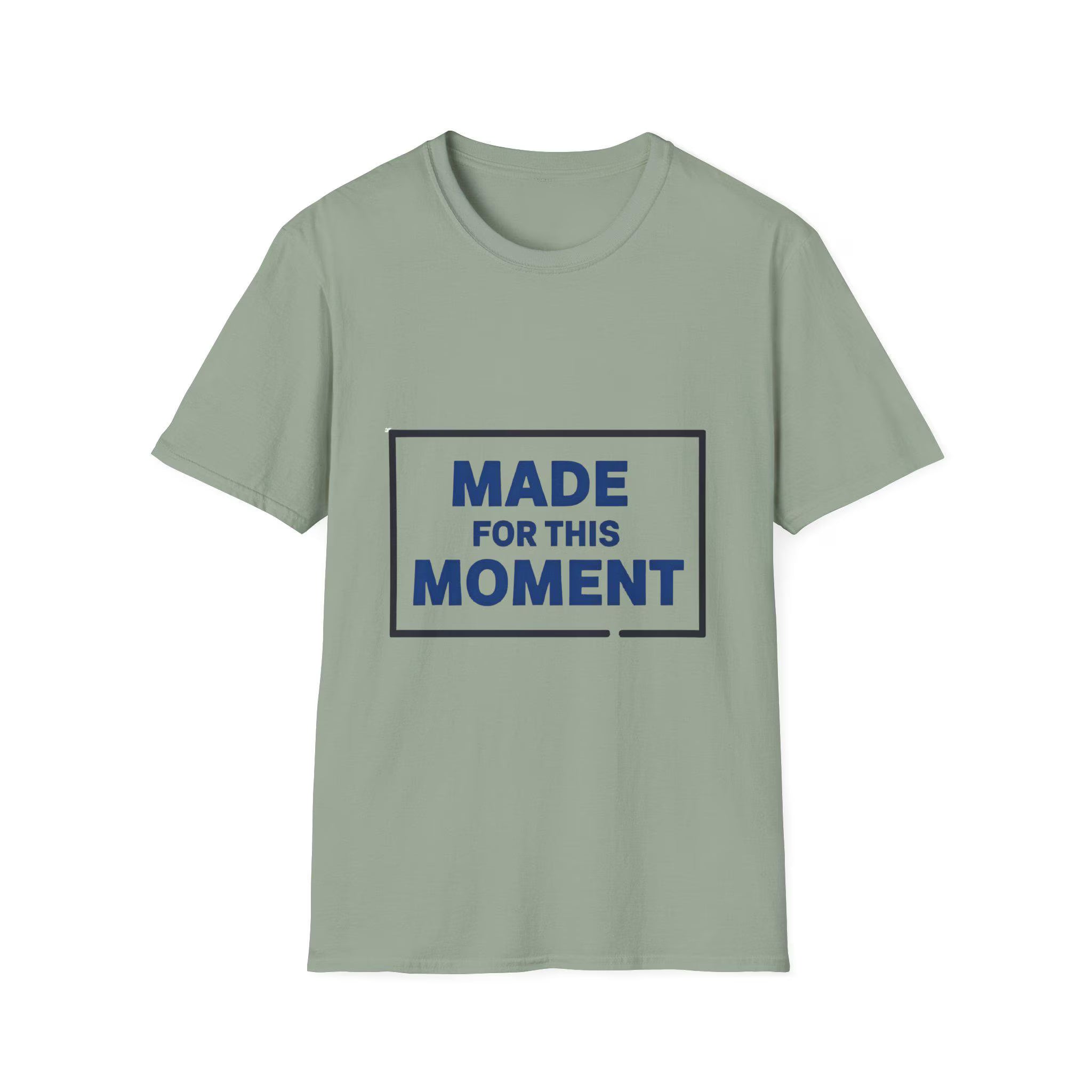 Made for This Moment Unisex Softstyle T-Shirt