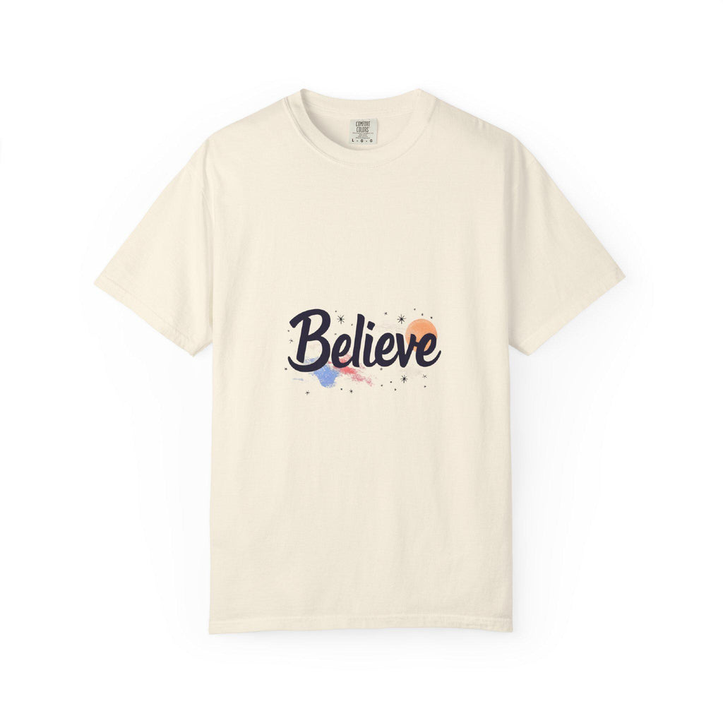 Believe Unisex Garment-Dyed T-Shirt Inspirational Comfort Colors Tee