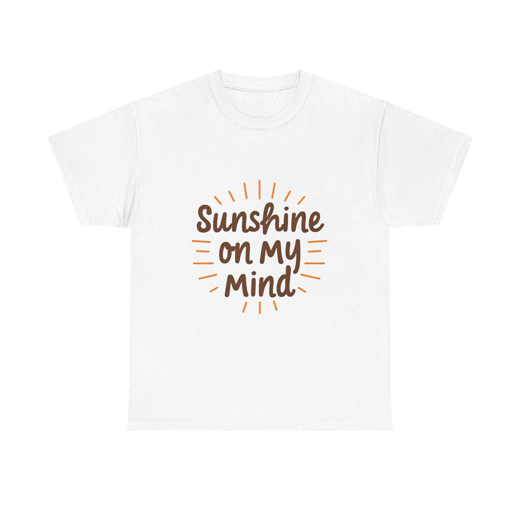 Sunshine on My Mind Tee - Unisex Heavy Cotton - Sunny Vibes