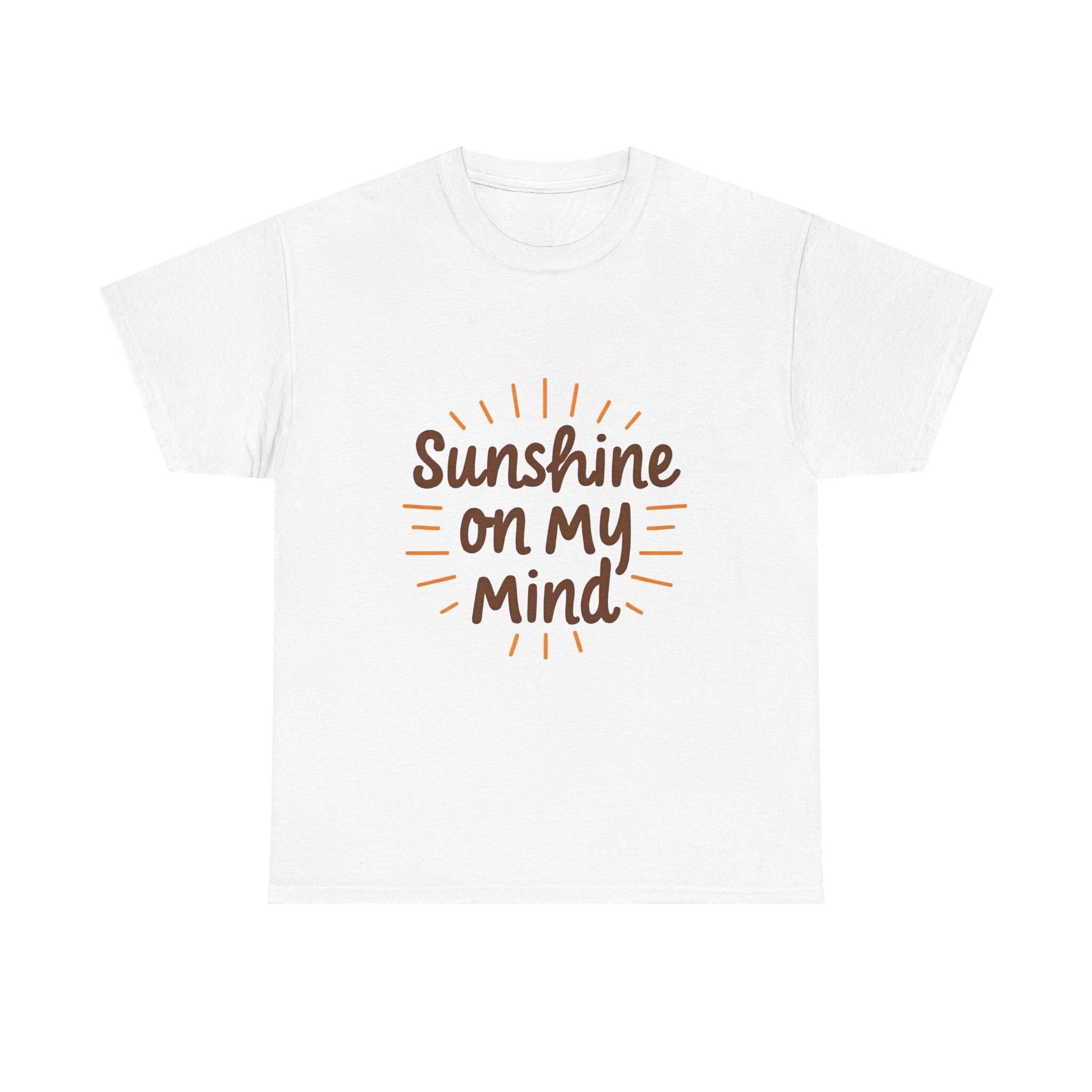 Sunshine on My Mind Tee - Unisex Heavy Cotton - Sunny Vibes