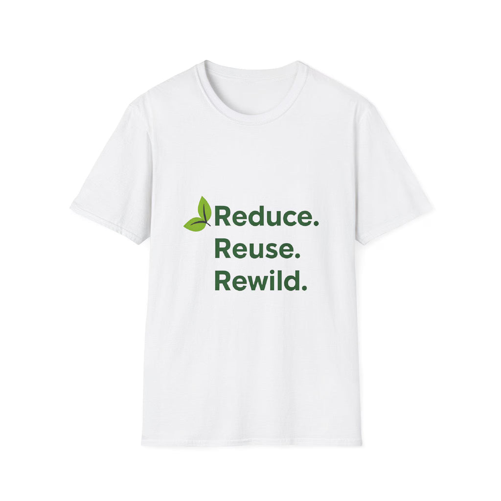 Eco-Friendly Inspirational T-Shirt Reduce Reuse Rewild, Sustainable Graphic Tee