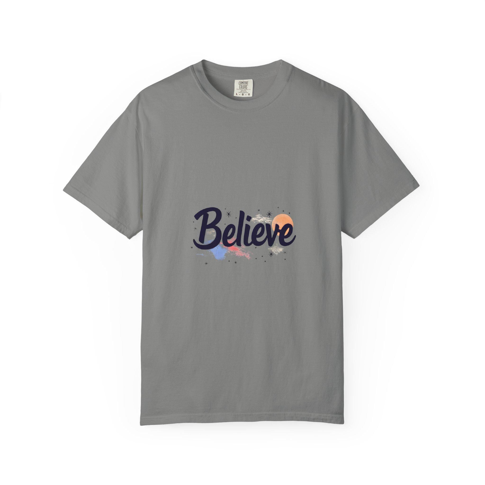 Believe Unisex Garment-Dyed T-Shirt Inspirational Comfort Colors Tee