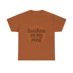 Sunshine on My Mind Tee - Unisex Heavy Cotton - Sunny Vibes