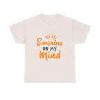 Sunshine on My Mind T-Shirt Unisex Heavy Cotton Tee, Summer Vibes