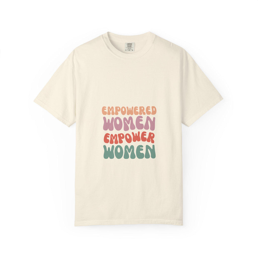 Empowered Women Unisex T-Shirt Garment-Dyed Comfort Colors Tee