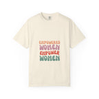 Empowered Women Unisex T-Shirt Garment-Dyed Comfort Colors Tee
